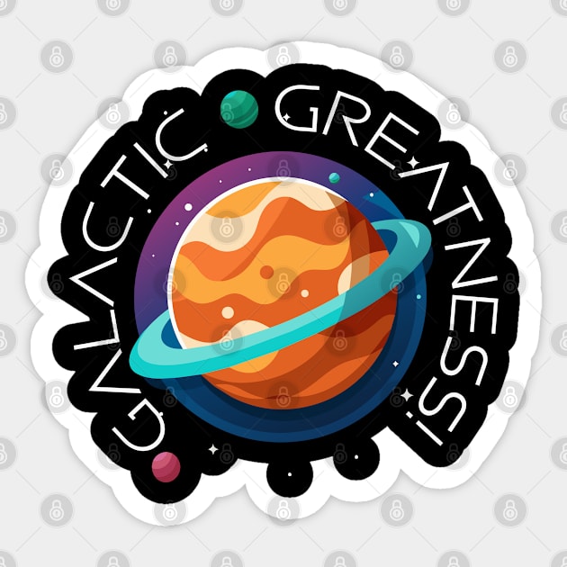 Galactic greatness! Sticker by TurnEffect